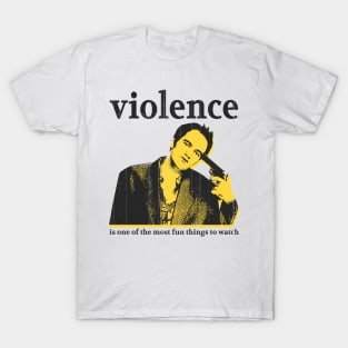 i choose violence quentin tarantino quote T-Shirt